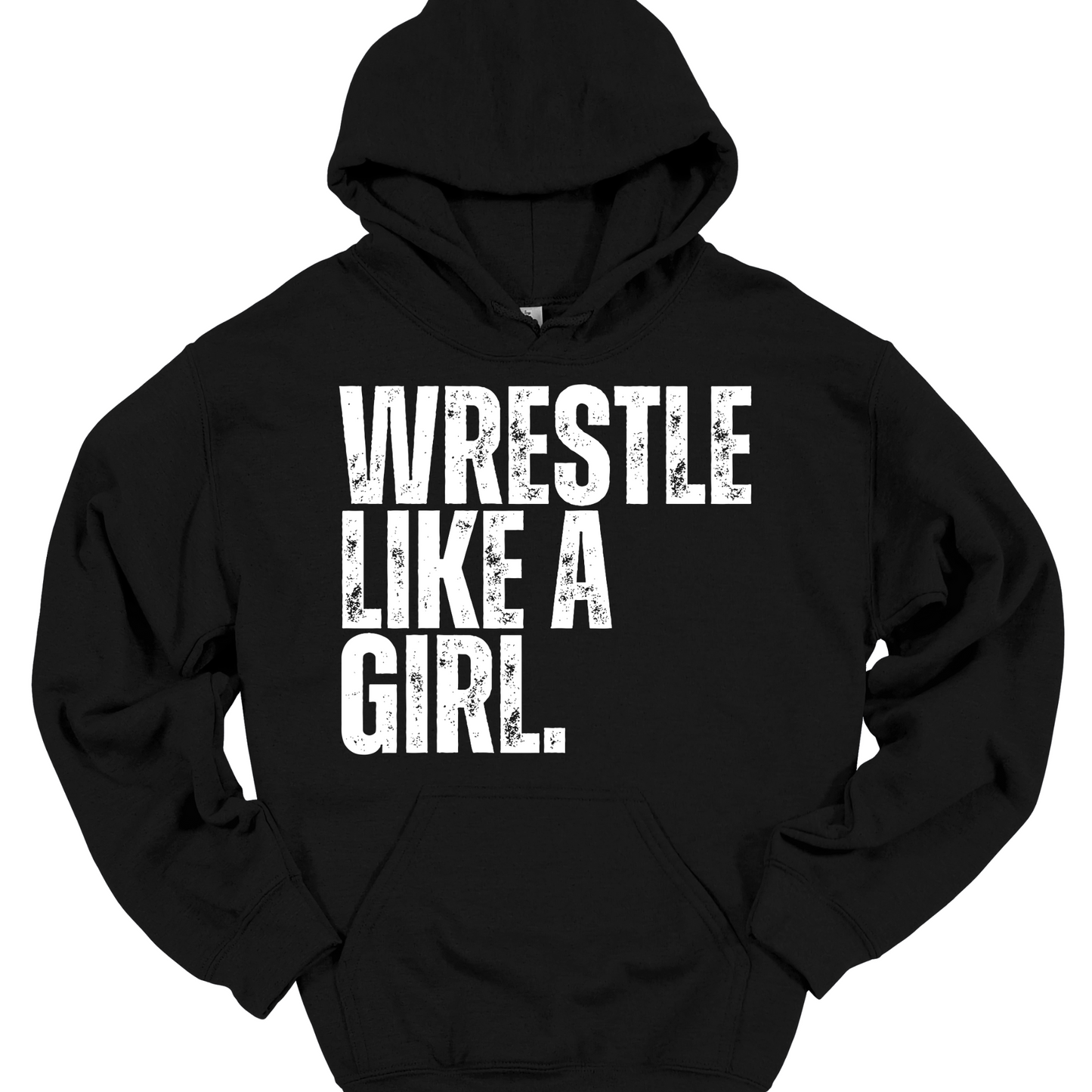 WRESTLE LIKE A GIRL (BLACK OR WHITE DESIGNS) HOODIE