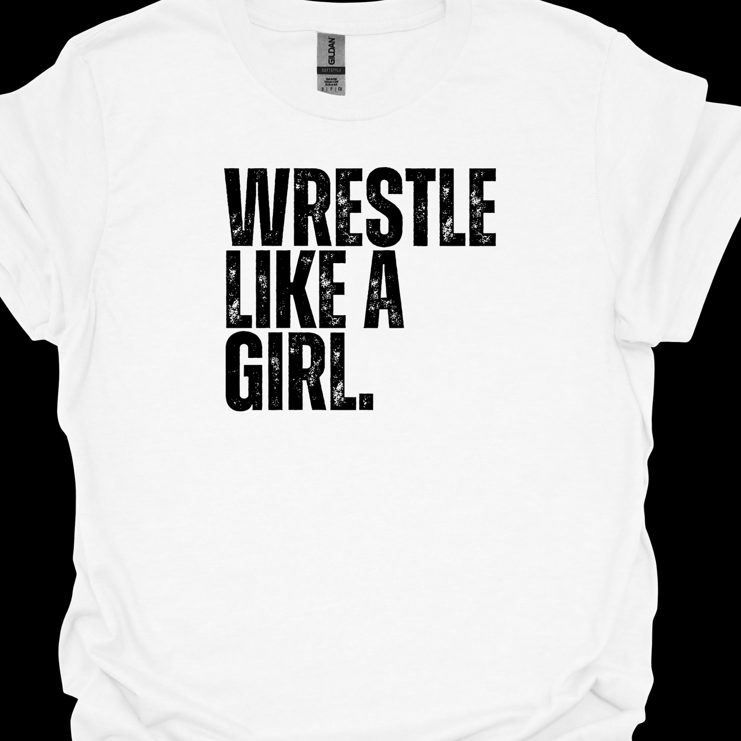 WRESTLE LIKE A GIRL DISTRESSED (WHITE OR BLACKDESIGN) TSHIRT