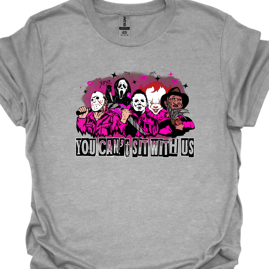 "YOU CANT SIT WITH US" TSHIRT