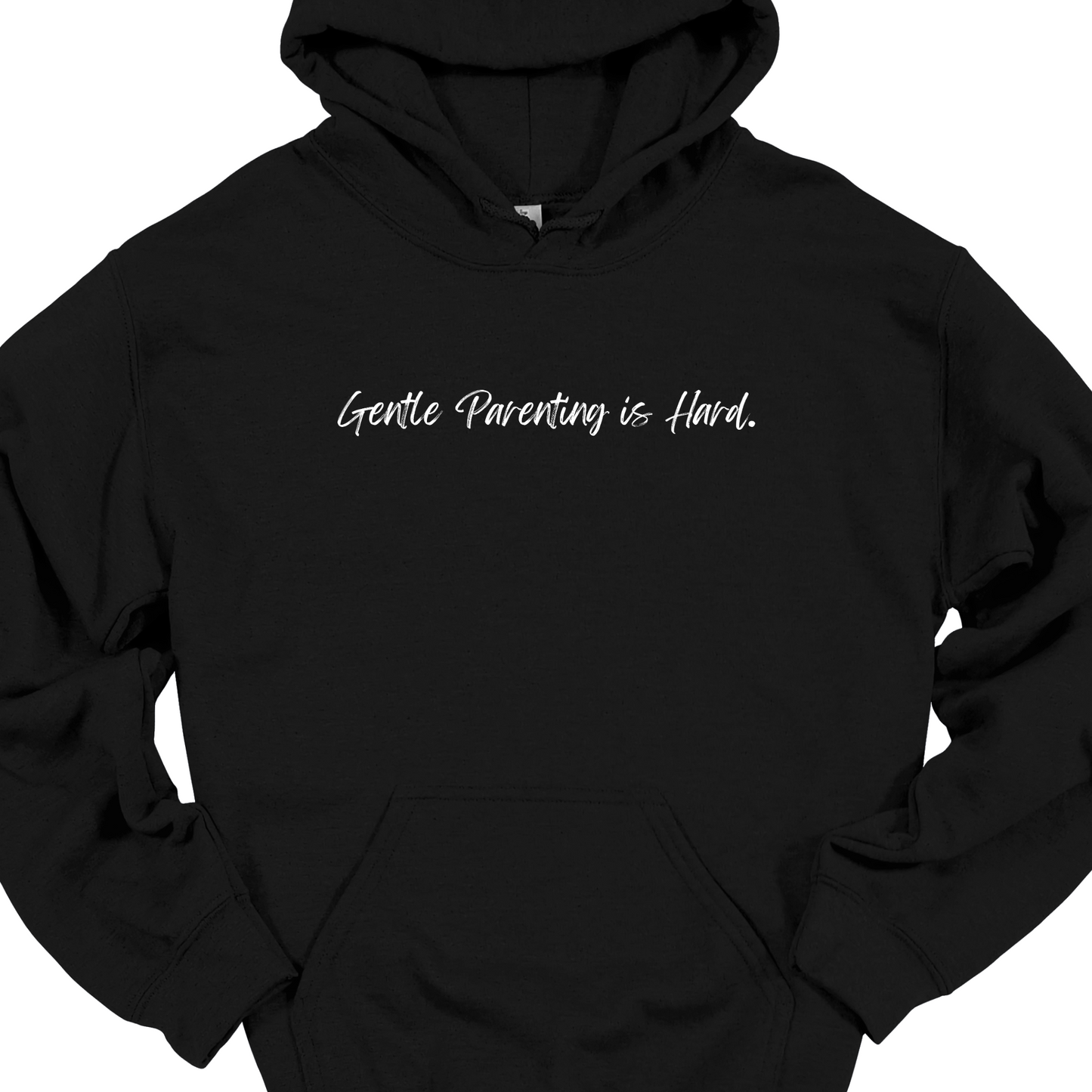 GENTLE PARENTING IS HARD HOODIE