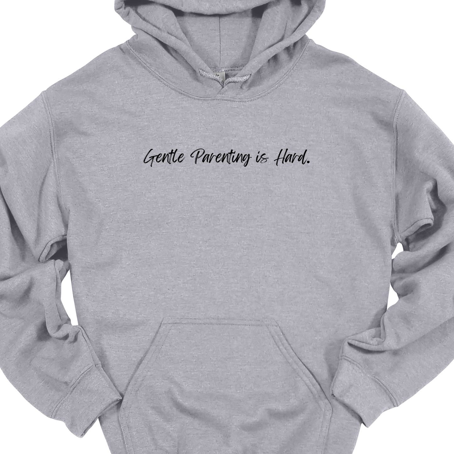 GENTLE PARENTING IS HARD HOODIE