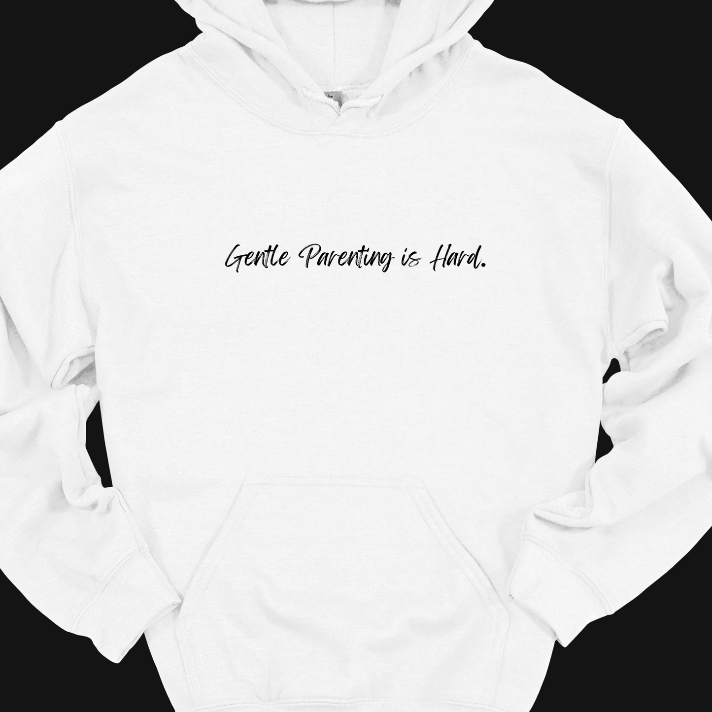 GENTLE PARENTING IS HARD HOODIE