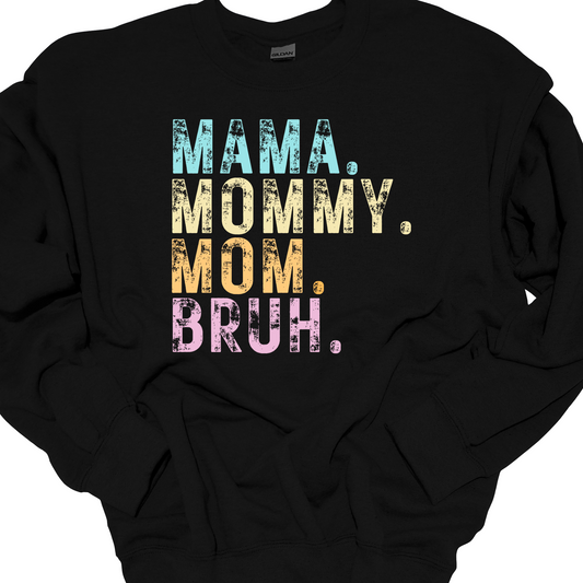 FROM MAMA TO BRUH CREWNECK