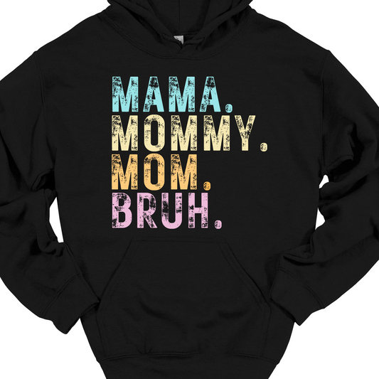 FROM MAMA TO BRUH HOODIE