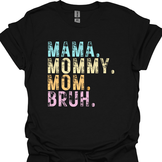 FROM MAMA TO BRUH TSHIRT